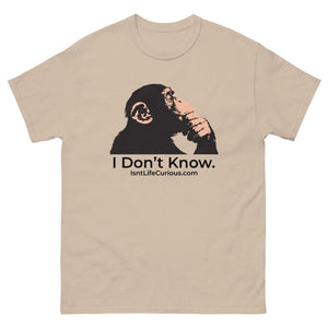 I Don't Know - Isn't Life Curious? Heavy Tee Shirt