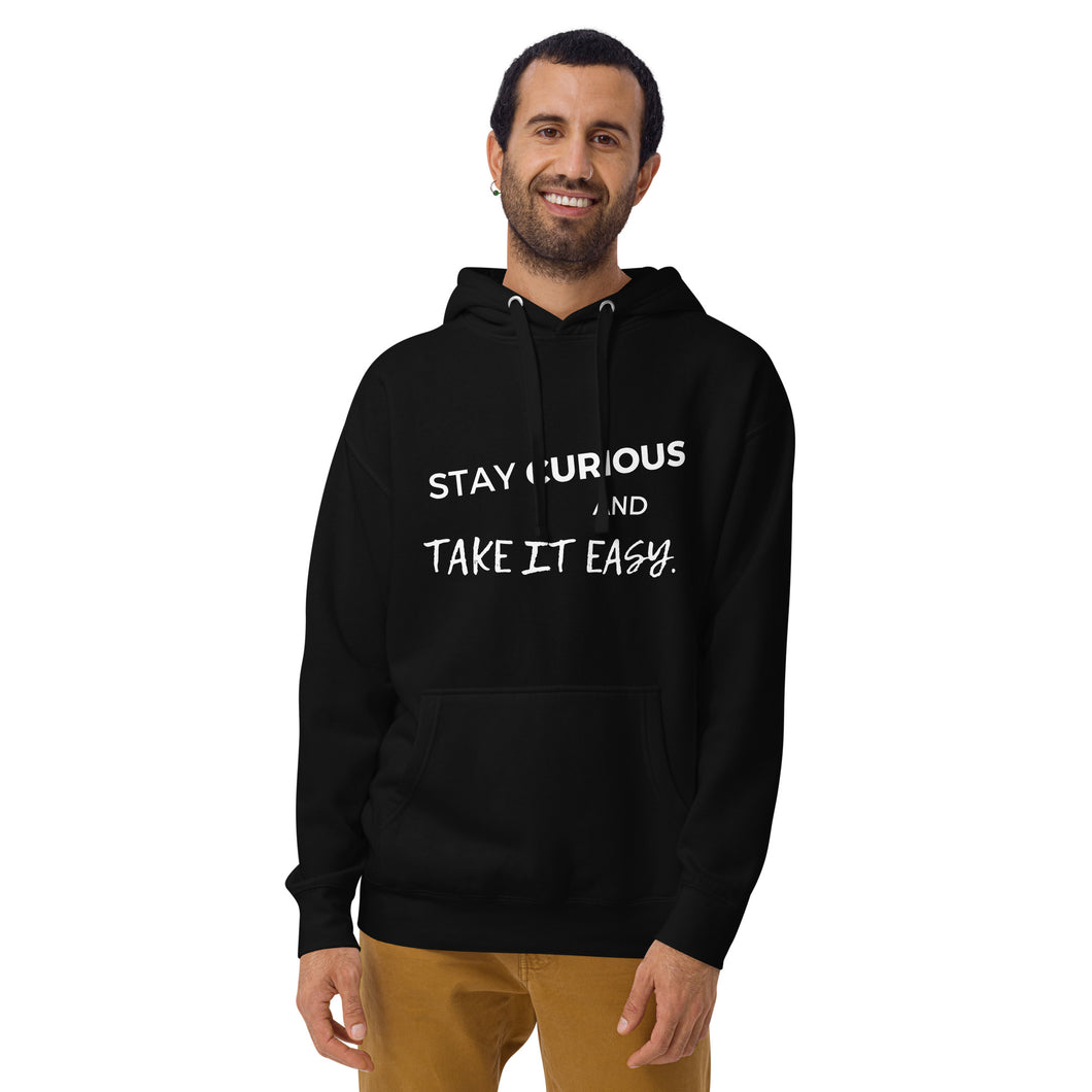Stay Curious and Take It Easy Hoodie (Dark)