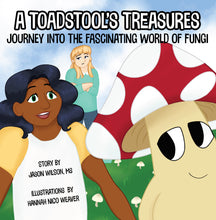 Load image into Gallery viewer, A Toadstool&#39;s Treasures: Journey Into the Fascinating World of Fungi (Children&#39;s Mushroom Book)
