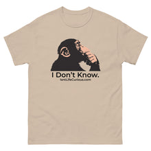 Load image into Gallery viewer, I Don&#39;t Know - Isn&#39;t Life Curious? Heavy Tee Shirt
