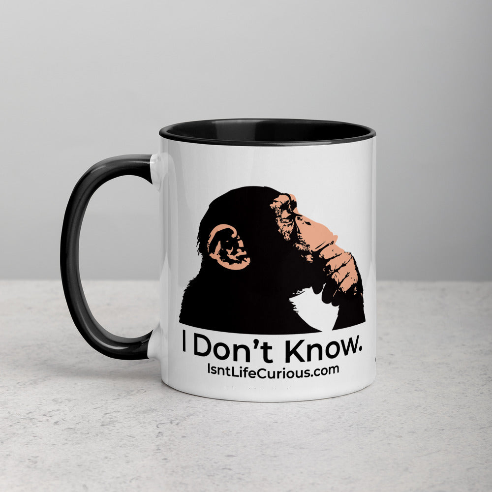I Don't Know - Isn't Life Curious? Mug
